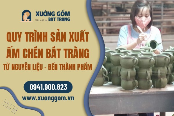 quy-trinh-san-xuat-am-chen-tai-xuong