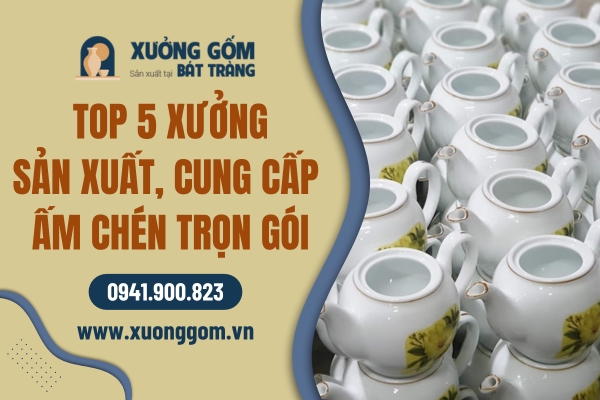 5-xuong-san-xuat-cung-cap-am-chen-tron-goi