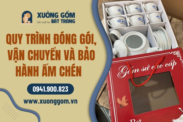 quy-trinh-dong-goi-van-chuyen-va-bao-hanh-am-chen