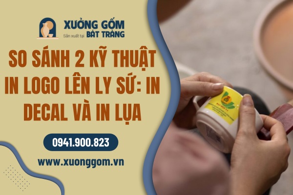 2 kỹ thuật in logo lên ly sứ