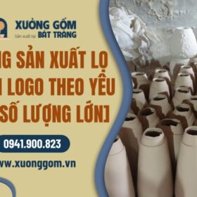 Xưởng sản xuất lọ hoa in logo theo yêu cầu