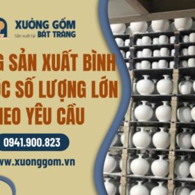 Xưởng sản xuất bình hút lộc số lượng lớn theo yêu cầu