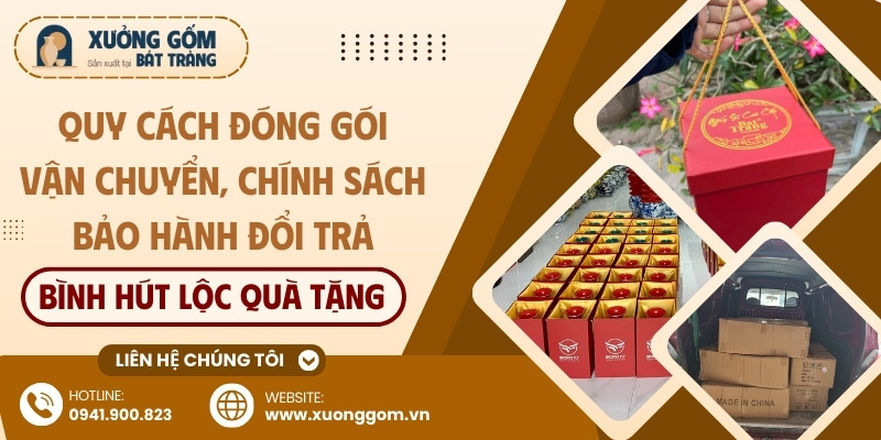 Quy trình đóng gói vận chuyển chính sách bảo hành đổi trả bình hút lộc